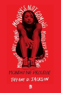 MONDAY NIE PRZYJDZIE, TIFFANY D. JACKSON