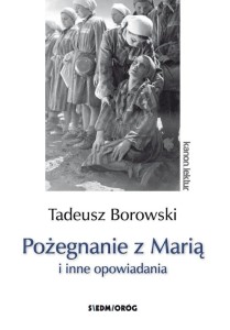 POŻEGNANIE Z MARIĄ I INNE OPOWIADANIA - BOROWSKI