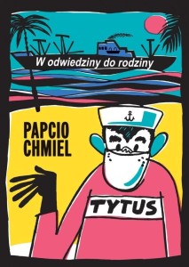 W ODWIEDZINY DO RODZINY, PAPCIO CHMIEL
