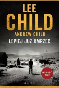 JACK REACHER: LEPIEJ JUŻ UMRZEĆ