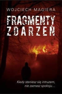 FRAGMENTY ZDARZEŃ, WOJCIECH MAGIERA