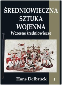 ŚREDNIOWIECZNA SZTUKA WOJENNA T.1 WCZESNE...