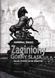 ZAGINIONY GÓRNY ŚLĄSK. PAŁACE, KTÓRYCH JUŻ NIE...