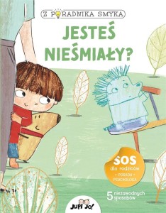Z PORADNIKA SMYKA. JESTEŚ NIEŚMIAŁY?