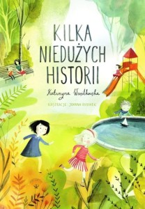 KILKA NIEDUŻYCH HISTORII