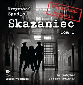 SKAZANIEC T.1 NA POHYBEL CAŁEMU ŚWIATU!