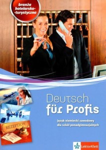 DEUTSCH FUR PROFIS. BRANŻA HOTELARSKO-TURYSTYCZNA