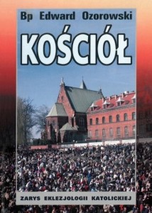 KOŚCIÓŁ. ZARYS EKLEZJOLOGII KATOLICKIEJ