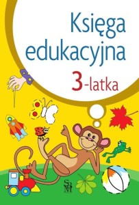 KSIĘGA EDUKACYJNA 3-LATKA W.2022, JULIA ŚNIAROWSKA