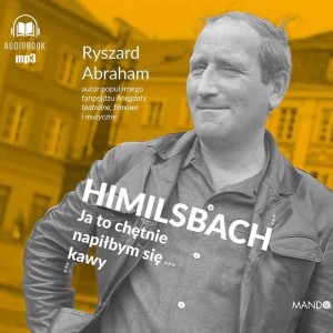 HIMILSBACH. JA TO CHĘTNIE NAPIŁBYM SIĘ KAWY