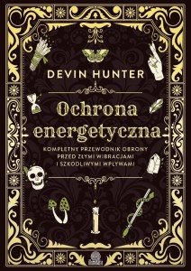 OCHRONA ENERGETYCZNA. KOMPLETNY PRZEWODNIK..