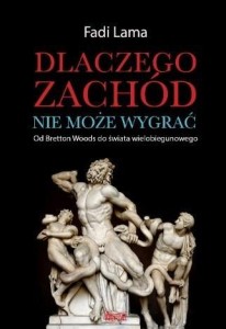 DLACZEGO ZACHÓD NIE MOŻE WYGRAĆ?, FADI LAMA