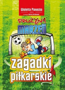 ZAGADKI PIŁKARSKIE. DRUŻYNA MARZEŃ