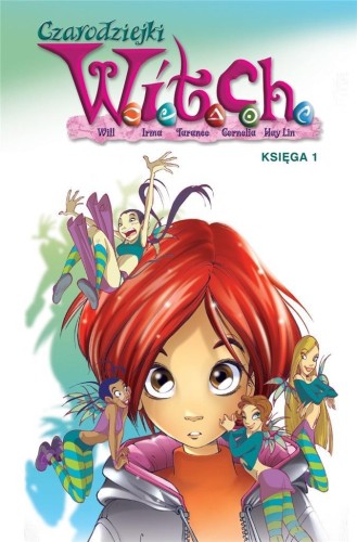 Czarodziejki W.I.T.C.H. Księga 1, praca zbiorowa