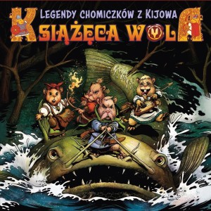 KSIĄŻĘCA WOLA T.1 LEGENDY CHOMICZKÓW Z KIJOWA