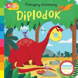 AKADEMIA MĄDREGO DZIECKA. POZNAJMY DINOZAURY