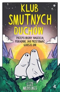 KLUB SMUTNYCH DUCHÓW. PRZEPEŁNIONY NADZIEJĄ...