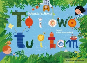 TO I OWO TU I TAM. PIERWSZA KSIĄŻKA MAŁEGO DZIECKA
