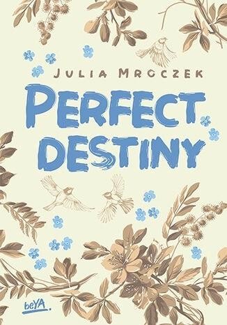 Perfect Destiny, Julia Mroczek