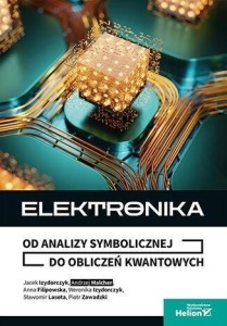 ELEKTRONIKA. OD ANALIZY SYMBOLICZNEJ DO OBLICZEŃ..