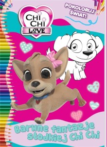CHI CHI LOVE. POKOLORUJ ŚWIAT CZ.1 BARWNE...