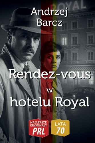 Najlepsze kryminały PRL.Rendez-vous w hotelu Royal