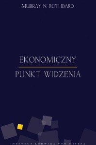 EKONOMICZNY PUNKT WIDZENIA, MURRAY ROTHBARD