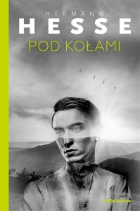 POD KOŁAMI, HERMANN HESSE