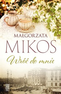 WRÓĆ DO MNIE, MAŁGORZATA MIKOS