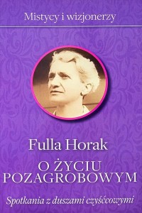 O ŻYCIU POZAGROBOWYM. SPOTKANIA Z DUSZAMI...