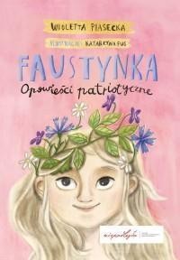 FAUSTYNKA OPOWIEŚCI PATRIOTYCZNE
