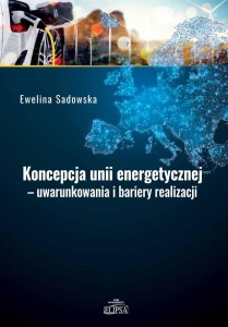 KONCEPCJA UNII ENERGETYCZNEJ - UWARUNKOWANIA..