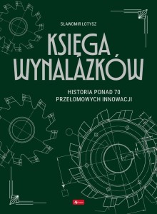KSIĘGA WYNALAZKÓW, SŁAWOMIR ŁOTYSZ