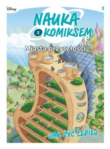 NAUKA Z KOMIKSEM. MIASTA PRZYSZŁOŚCI. JAK ŻYĆ..