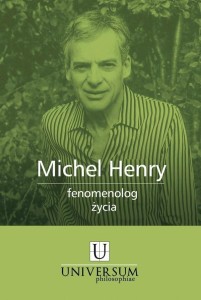 MICHEL HENRY FENOMENOLOG ŻYCIA