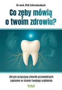 CO ZĘBY MÓWIĄ O TWOIM ZDROWIU?, DIRK SCHRECKENBACH