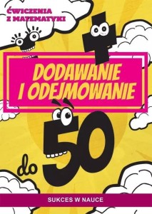 ĆWICZENIA Z MATEMATYKI. DODAWANIE I ODEJMOWANIE..