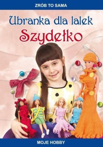 UBRANKA DLA LALEK. SZYDEŁKO. MOJE HOBBY