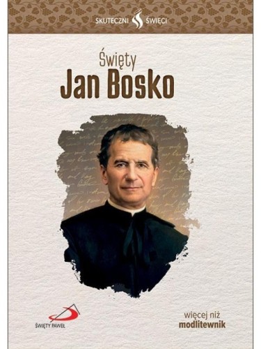 Skuteczni Święci. Święty Jan Bosko, praca zbiorowa