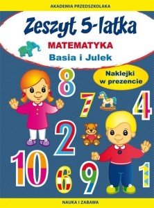 ZESZYT 5-LATKA. MATEMATYKA. BASIA I JULEK