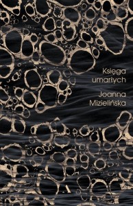 KSIĘGA UMARŁYCH, JOANNA MIZIELIŃSKA