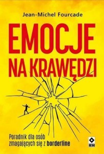 EMOCJE NA KRAWĘDZI. PORADNIK DLA OSÓB ZMAGAJACYCH