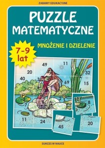 PUZZLE MATEMATYCZNE. MNOŻENIE I DZIELENIE. 7-9 LAT
