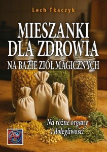 MIESZANKI DLA ZDROWIA NA BAZIE ZIÓŁ MAGICZNYCH