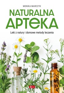 NATURALNA APTEKA, MONIKA MARCZYK