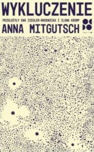 WYKLUCZENIE, ANNA MITGUTSCH