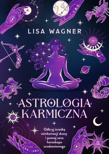 Astrologia karmiczna. Odkryj ścieżkę reinkarnacji