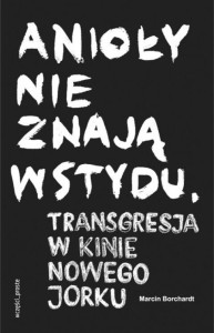 ANIOŁY NIE ZNAJĄ WSTYDU, MARCIN BORCHARDT