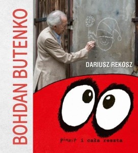 BOHDAN BUTENKO. PINXIT I CAŁA RESZTA