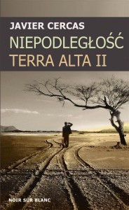 NIEPODLEGŁOŚĆ. TERRA ALTA II, JAVIER CERCAS